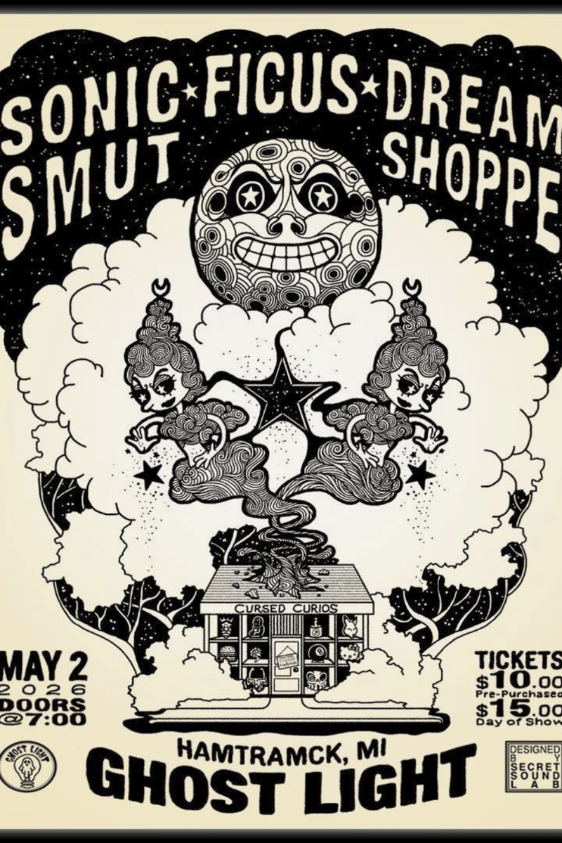 Live in Hamtramck: Sonic Smut, Ficus, Dream Shoppe @ Ghost Light - Hamtramck, MI - May 2, 2026