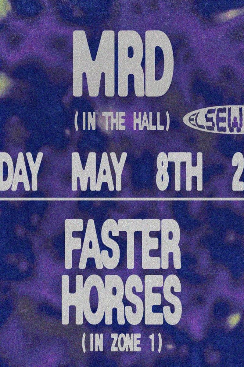 MRD, Faster Horses - Brooklyn, NY - May 8, 2026