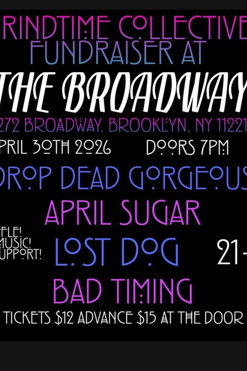 Drop Dead Gorgeous w/ April Sugar, Lost Dog, and Bad Timing - Brooklyn, NY - Apr 30, 2026