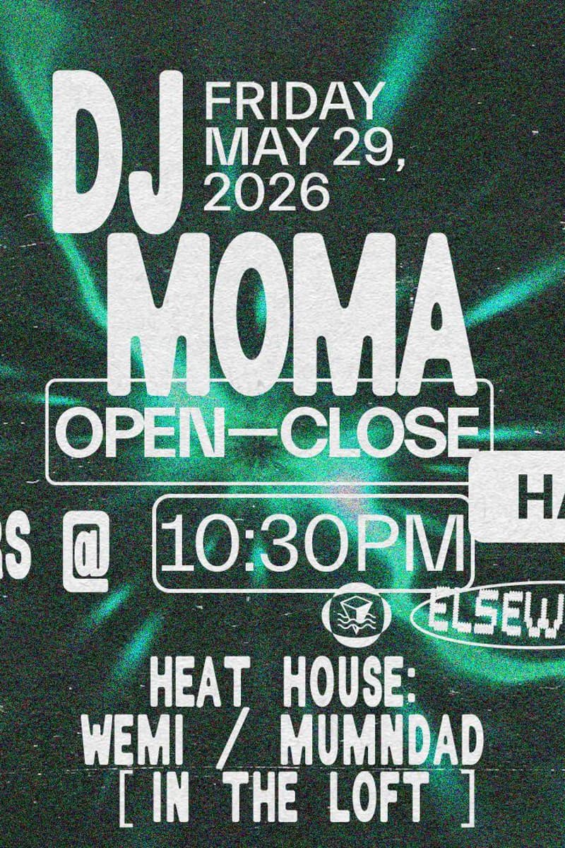 DJ Moma (Open to Close), Heat House: WEMI, MUMNDAD - Brooklyn, NY - May 29, 2026