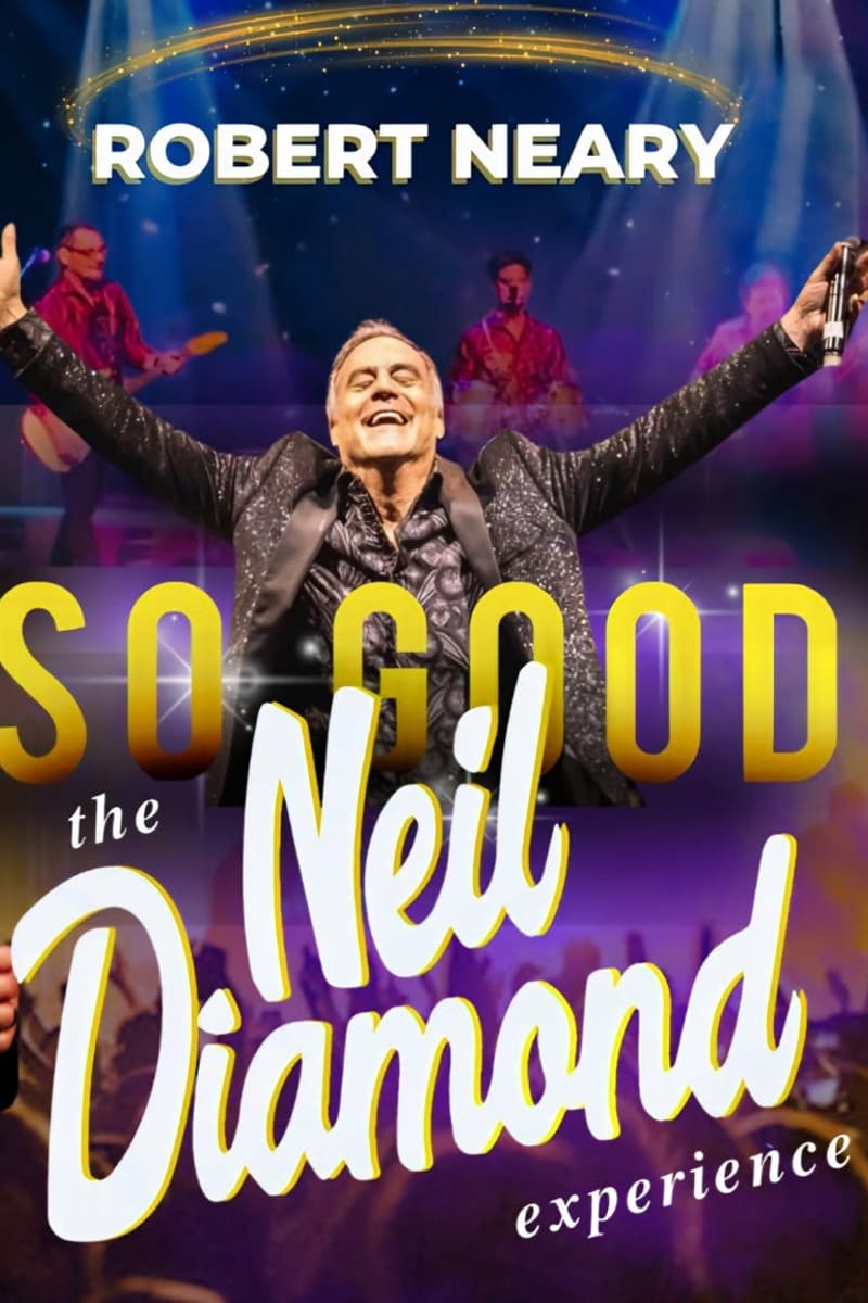 So Good! The Neil Diamond Experience starring Robert Neary - Nashville, IN - Sep 24, 2026